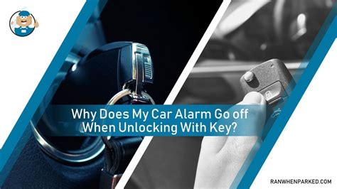 Car Alarm Goes Off When Unlocking with Key: Reasons and Solutions